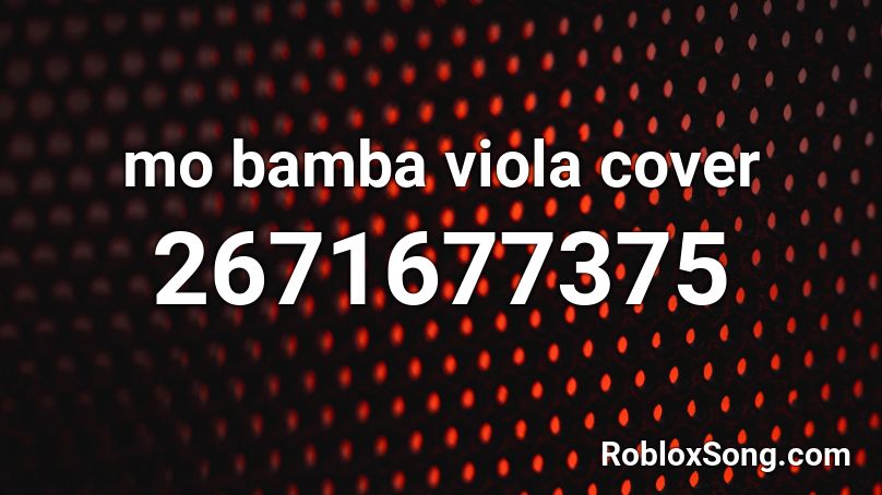 mo bamba viola cover  Roblox ID