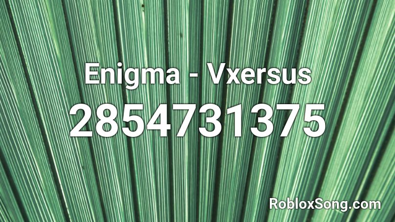 Enigma - Vxersus Roblox ID