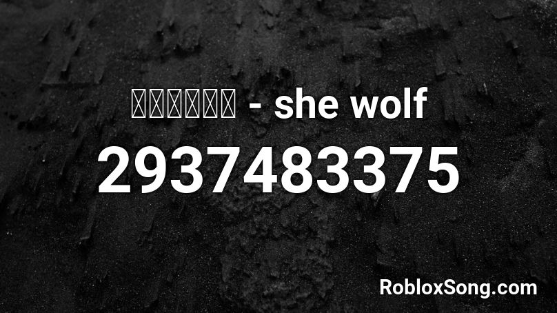 She Wolf Roblox Id Roblox Music Codes - haslogen u got that roblox id