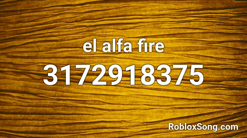 el alfa fire Roblox ID