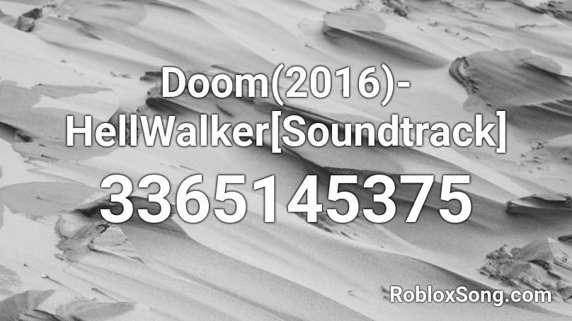 Doom(2016)-HellWalker[Soundtrack] Roblox ID