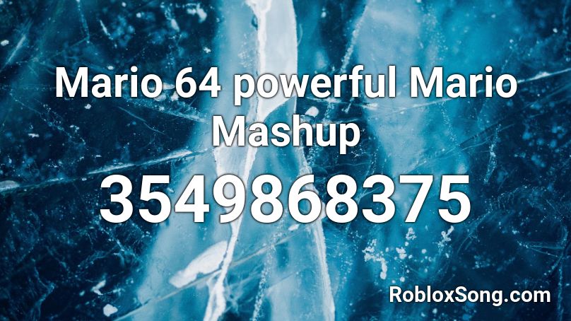 Mario 64 powerful Mario Mashup Roblox ID