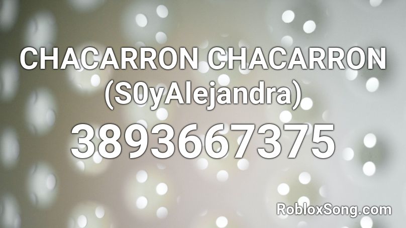 CHACARRON CHACARRON (S0yAlejandra) Roblox ID