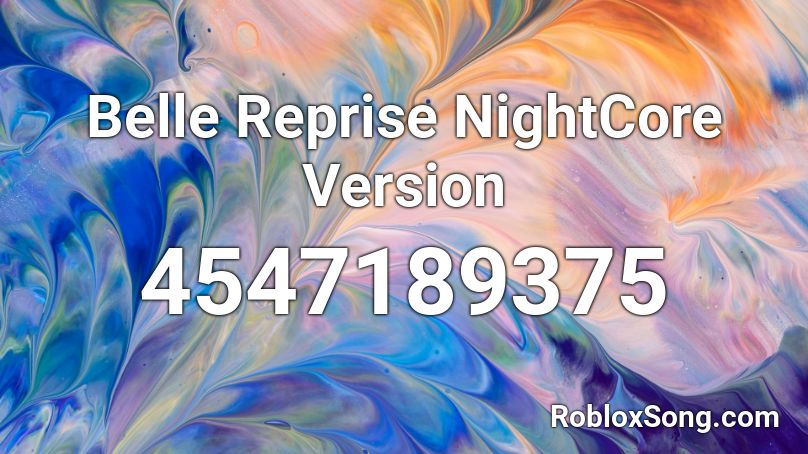 Belle Reprise NightCore Version Roblox ID