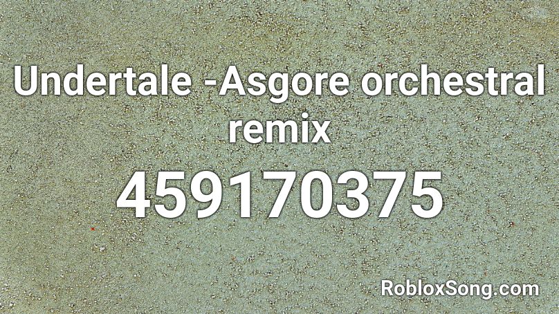 Undertale Asgore Orchestral Remix Roblox Id Roblox Music Codes - undertale megalovania remix roblox id