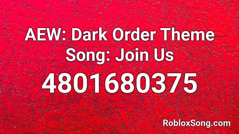 AEW: Dark Order Theme Song: Join Us Roblox ID