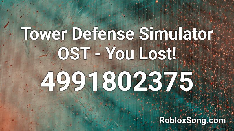 Tower Defense Simulator OST - You Lost! Roblox ID