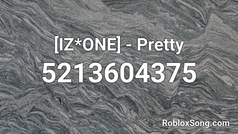 [IZ*ONE] - Pretty Roblox ID