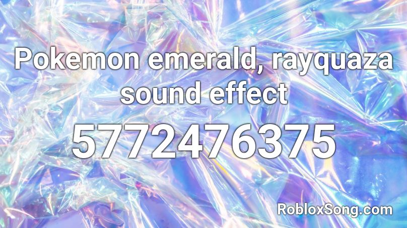 Pokemon emerald, rayquaza sound effect Roblox ID