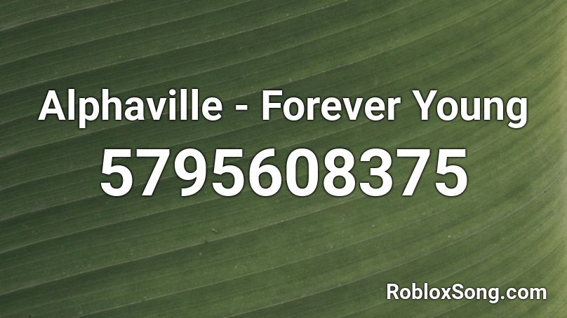 Alphaville - Forever Young Roblox ID