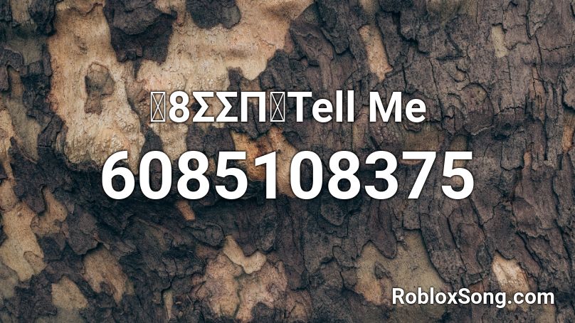 『8ΣΣП』Tell Me Roblox ID