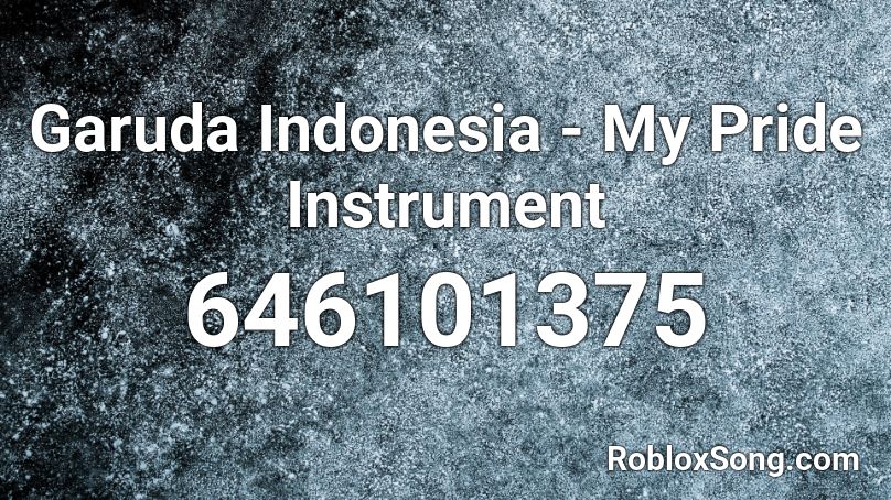 Garuda Indonesia - My Pride Instrument Roblox ID
