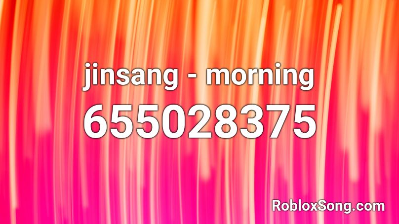jinsang - morning Roblox ID