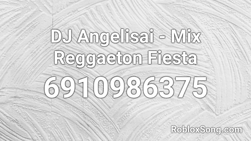 DJ Angelisai - Mix Reggaeton Roblox ID - Roblox music codes