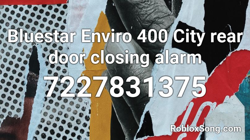Bluestar Enviro 400 City rear door closing alarm Roblox ID