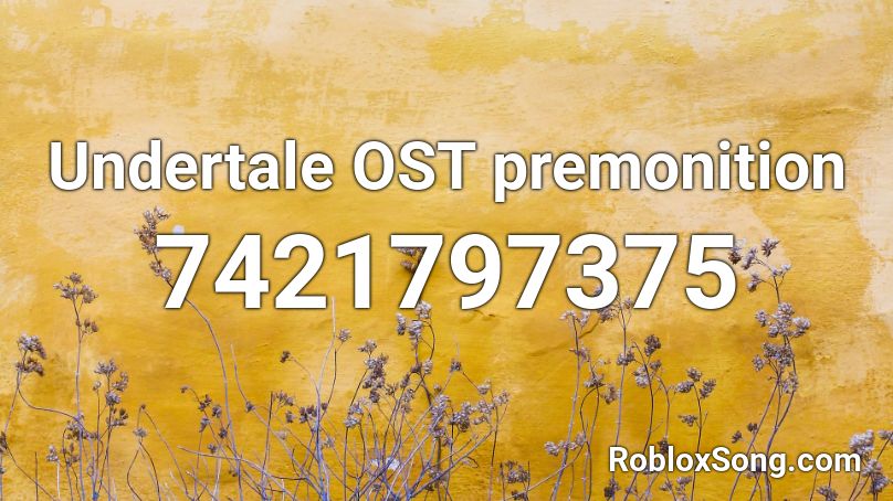 Undertale OST premonition Roblox ID