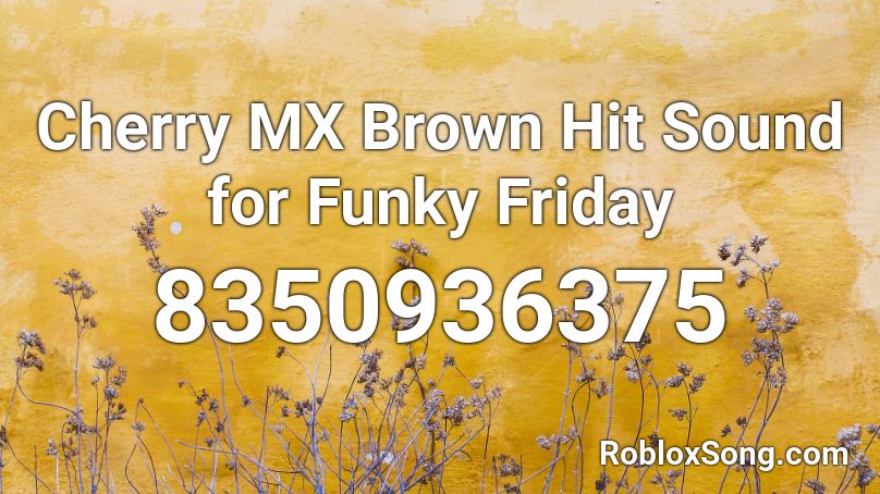 Cherry MX Brown Hit Sound for Funky Friday Roblox ID