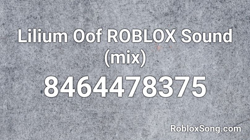 Lilium Oof ROBLOX Sound (mix) Roblox ID