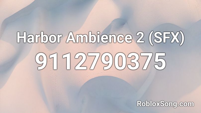 Harbor Ambience 2 (SFX) Roblox ID