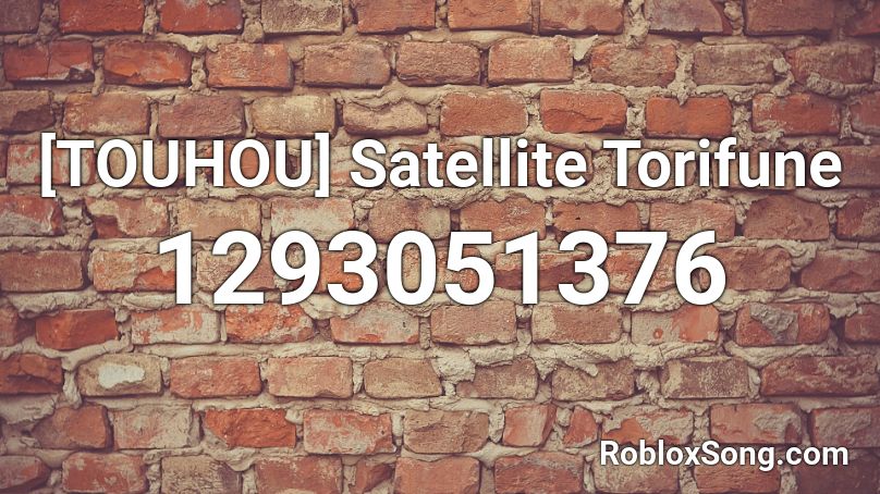 [TOUHOU] Satellite Torifune Roblox ID