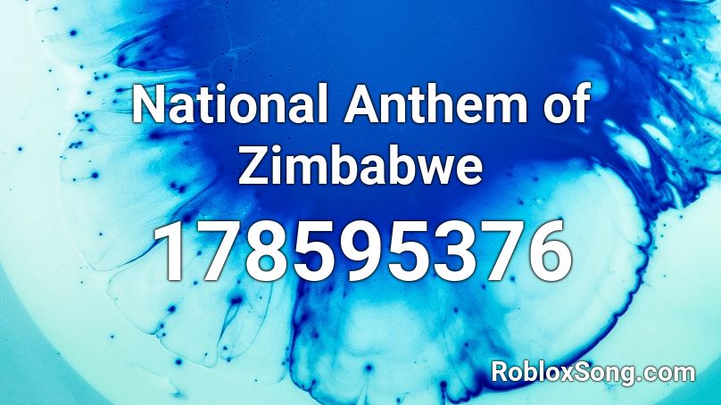 National Anthem of Zimbabwe Roblox ID
