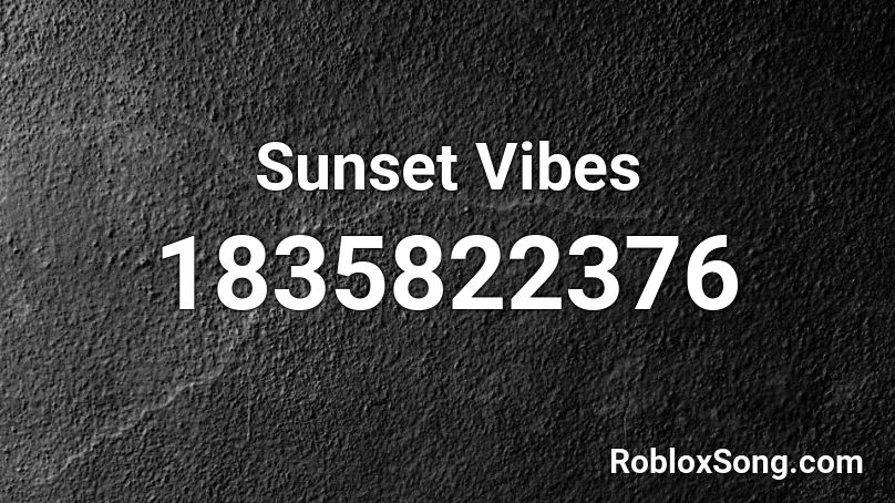 Sunset Vibes Roblox ID