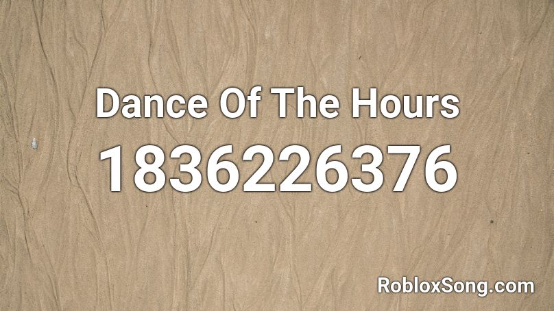 dance-of-the-hours-roblox-id-roblox-music-codes