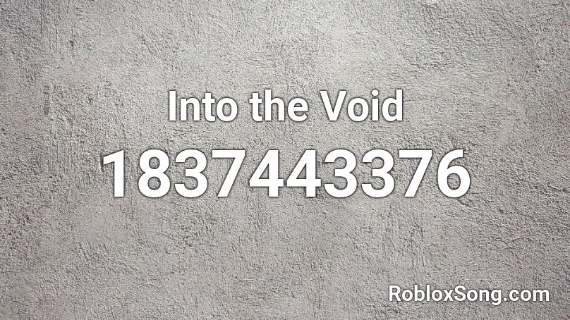 Into the Void Roblox ID