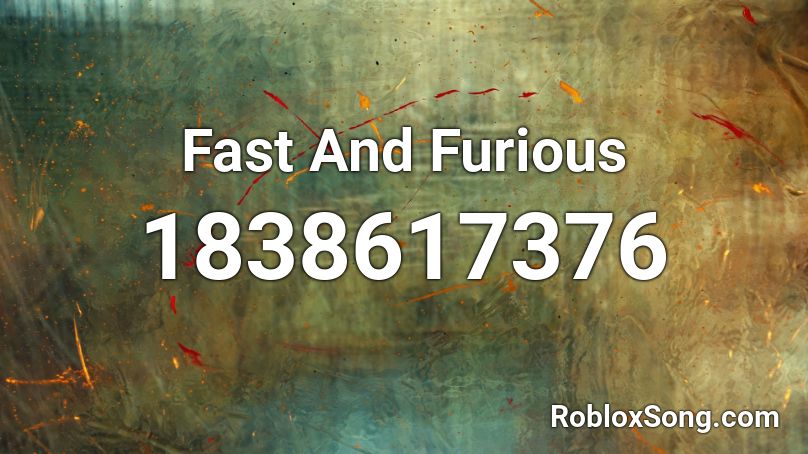 Fast And Furious Roblox Id Roblox Music Codes - fast and furious roblox id