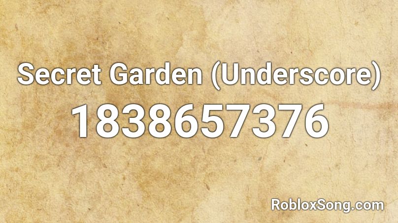 Secret Garden Underscore Roblox Id Roblox Music Codes - secret garden roblox id