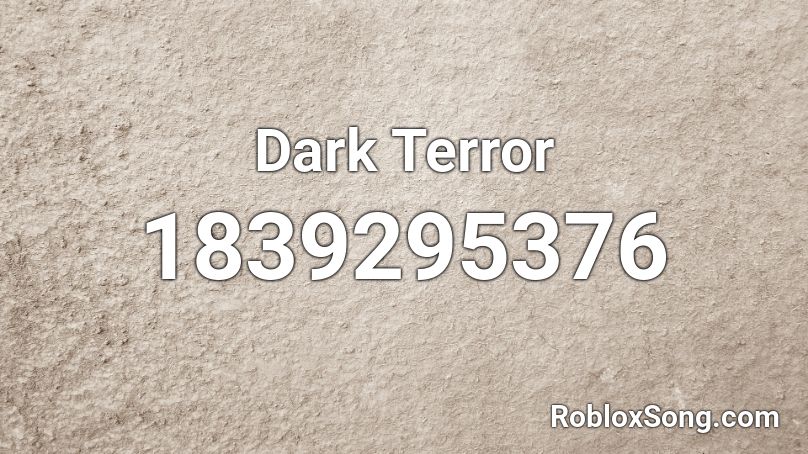 Dark Terror Roblox ID