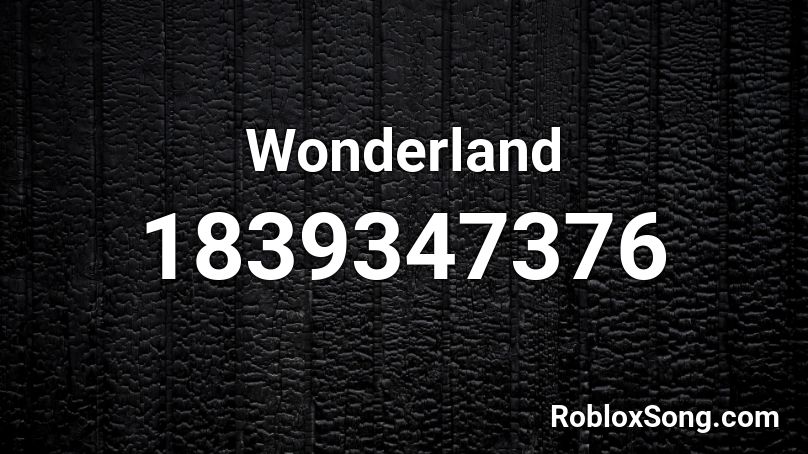 Wonderland Roblox ID