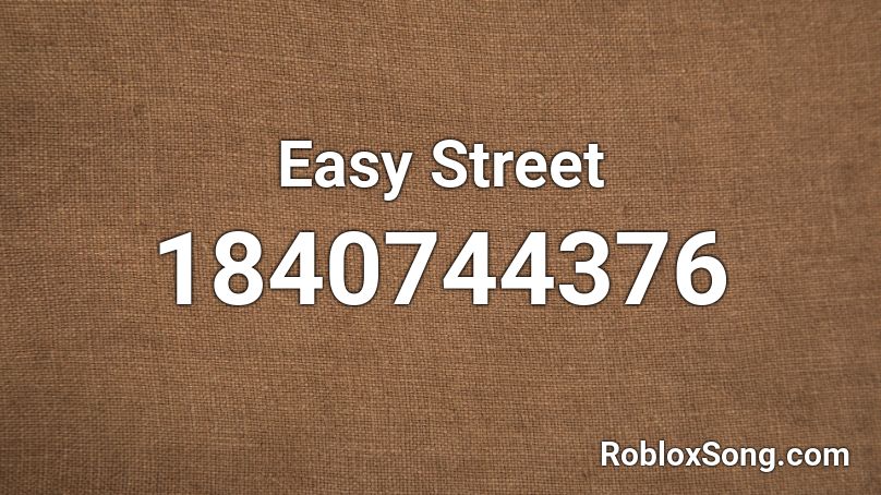 Easy Street Roblox Id Roblox Music Codes - easy street roblox id