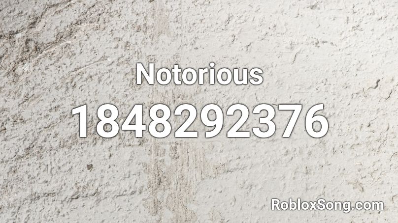 Notorious Roblox ID