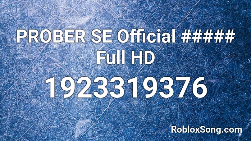 PROBER SE Official ##### Full HD Roblox ID