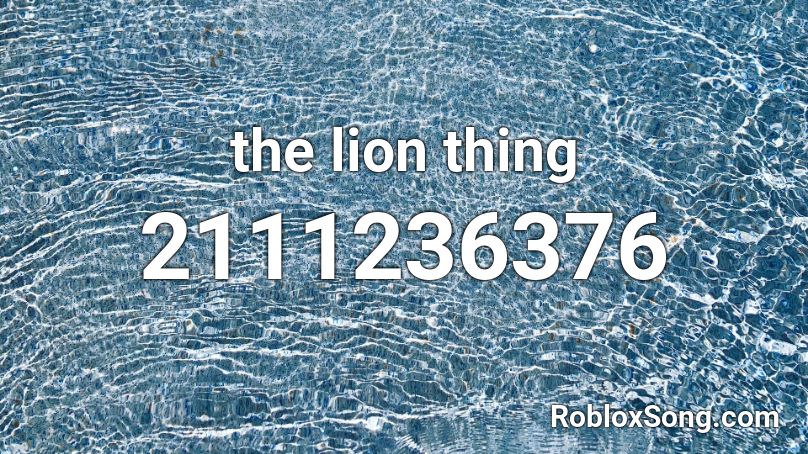 the lion thing Roblox ID