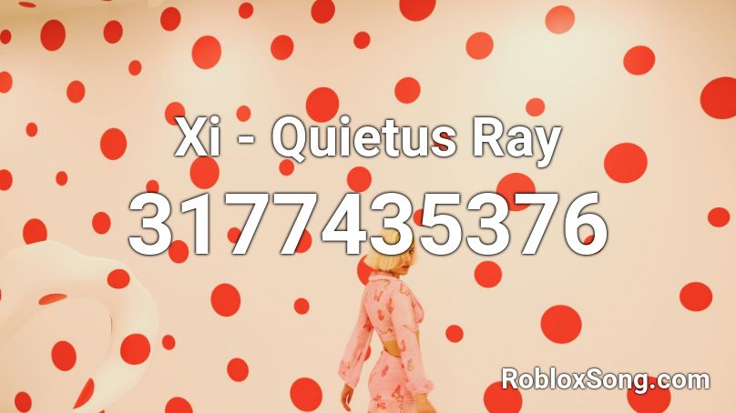 Xi - Quietus Ray Roblox ID