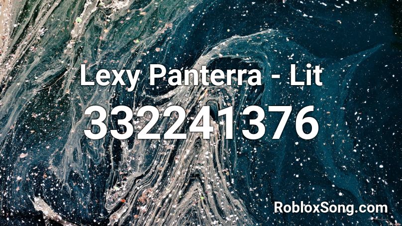 Lexy Panterra - Lit Roblox ID