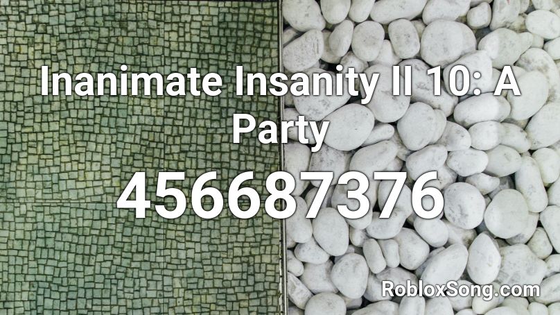 Inanimate Insanity II 10: A Party Roblox ID