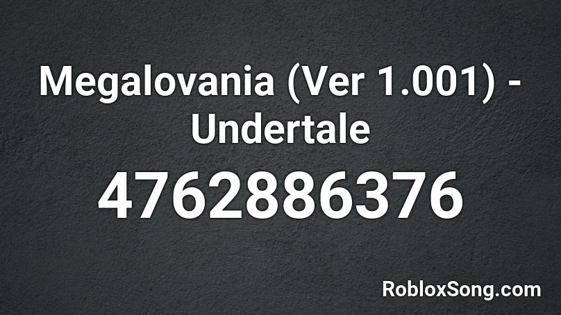 Megalovania (Ver 1.001) - Undertale  Roblox ID