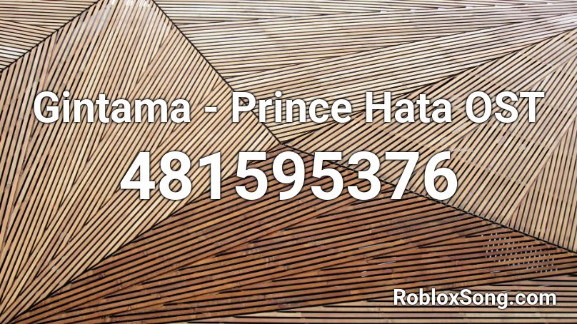 Gintama - Prince Hata OST Roblox ID