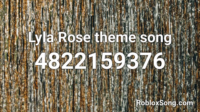 Lyla Rose theme song  Roblox ID