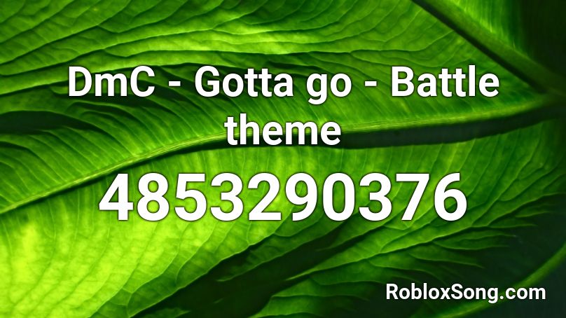 DmC - Gotta go - Battle theme Roblox ID