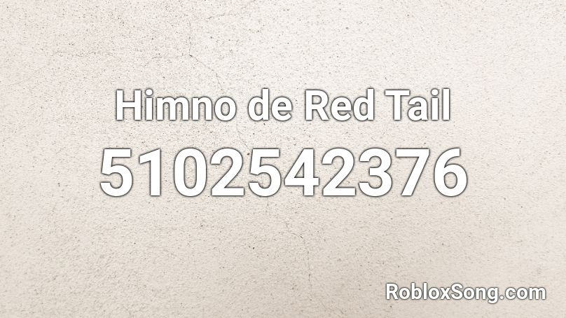 Himno de  Red Tail Roblox ID