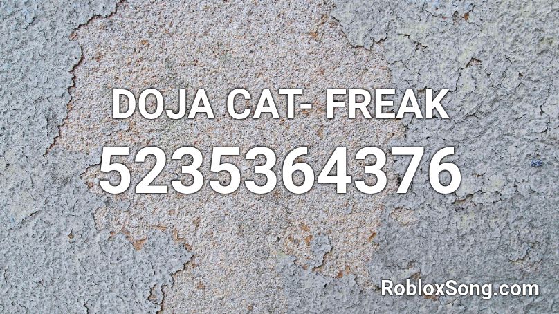 DOJA CAT- FREAK Roblox ID