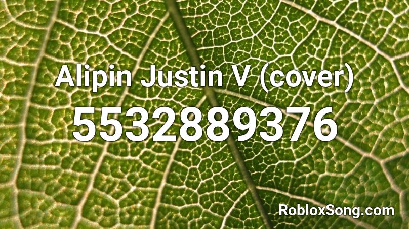 Alipin Justin V (cover) Roblox ID