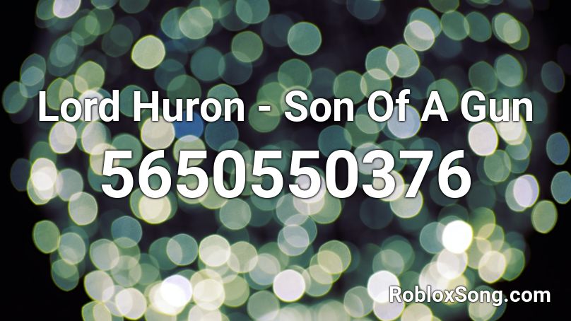 Lord Huron - Son Of A Gun Roblox ID