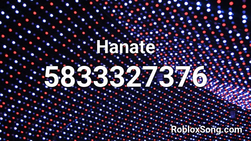 Hanate Roblox ID