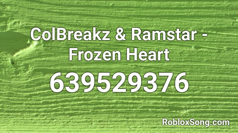 ColBreakz & Ramstar - Frozen Heart Roblox ID