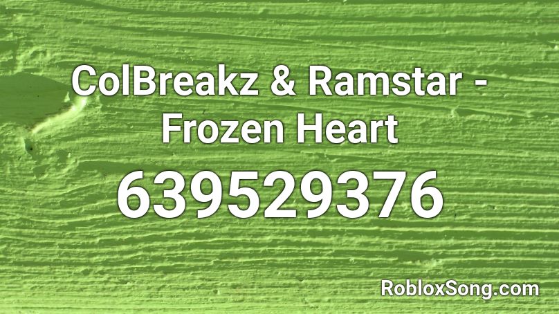 Colbreakz Ramstar Frozen Heart Roblox Id Roblox Music Codes - roblox frozen song